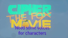 Need some voices for the cipher movie
