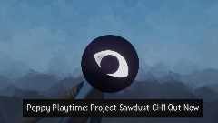 Poppy Playtime: Project Sawdust CH1 Out Now
