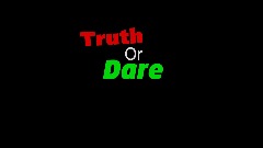 Truth or dare