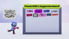 AY: Pixels1080's Suggestion Board!