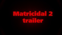 Matricidal 2 trailer