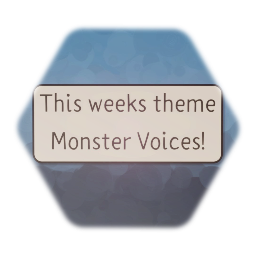 Week 7 - Special: Monster Voices!