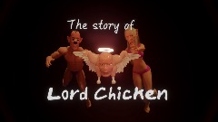 The sad story of Lord Chicken (emotional)