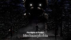 FNaF | *Mechanophobia V 0.1
