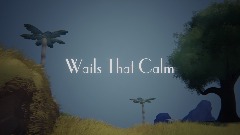 Wails That Calm