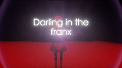 Darling in the franx Song Unravel