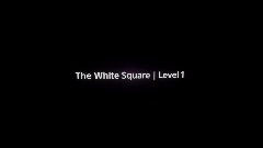 The White Square - Level 1