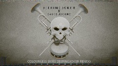 COLOURLESS SKIES (JEERINGJOKER REMIX)