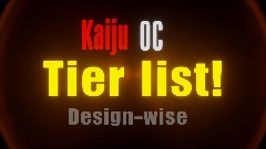 Kaiju OC Design Tier list.