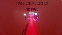 <uipsvr> <clue>Piggy Dreams edition VR mode