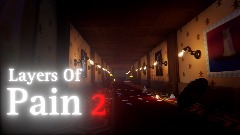 Layers Of Pain 2
