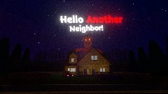 Hello Another Neighbor! (2.0)