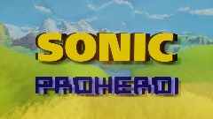 Sonic Prohero V1.2.1  (W.I.P.)