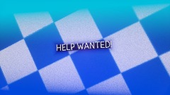 HELP WANTED!