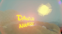 Dans les nuages / In the clouds