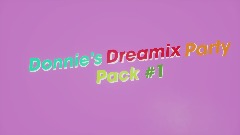 Donnie Dreamix Party Pack  #1
