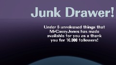 MrCaseyJones Junk Drawer (10k Special)