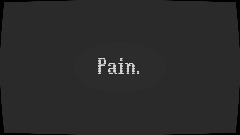 Pain.