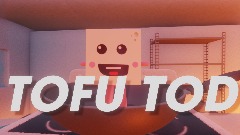 TOFU TOD
