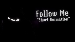 Follow Me (Animation)