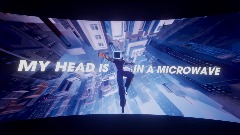MY HEAD IS IN A MICROWAVE - PART 1