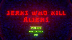 Jerks Who Kill Aliens