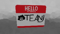 HELLO MY NAME IS | Teany