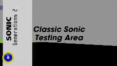 Sonic Generations 2 Classic Sonic Testing Area