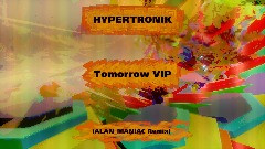 Hypertronik - Tomorrow VIP (ALAN_MANIAC Remix)