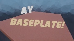AY | BASEPLATE!