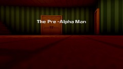 | THE PRE-ALPHA MAN TEASER |