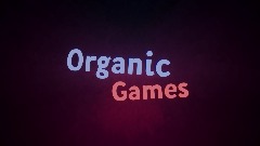 Organic Games Intro