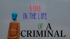 A Day in the Life of a Criminal (Tim II)