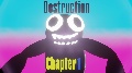 Destruction Chapters