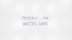 PATIENCE - THE WAITING GAME
