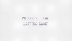 PATIENCE - THE WAITING GAME