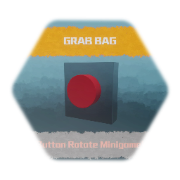 GRAB BAG: Button Rotate Minigame! {Element}