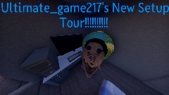 Ultimate_game217's New Setup Tour!!!!