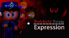 Rodekirby Trivia: Expression | Chapter 1 Update (Early Access)