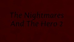 The Nightmares And The Hero 2