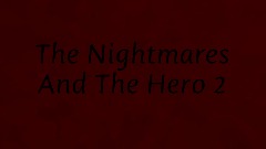 The Nightmares And The Hero 2