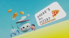 WHERE'S MY PIZZA?