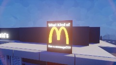What Kind of McDonald's Has a Message!?!?