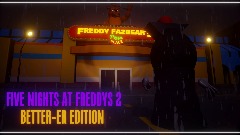 Five Nights At Freddys 2 Better-er Edition