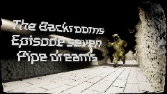 The Backrooms Episode seven pipe dreams