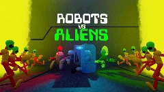ROBOTS vs ALIENS [1.0 version]