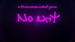 No Exit