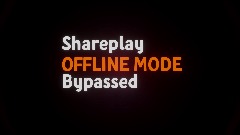 Shareplay OFFLINE MODE bypassed