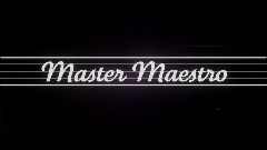 Master Maestro