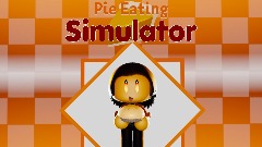 🥧 ~ Pie Eating Simulator ~ 🥧